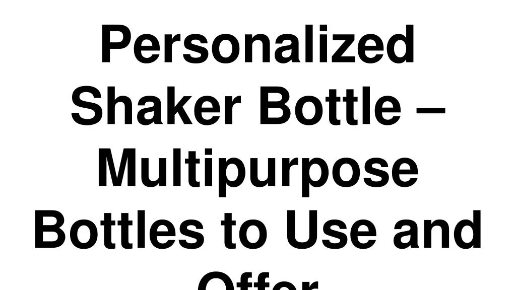 personalized shaker bottle multipurpose bottles