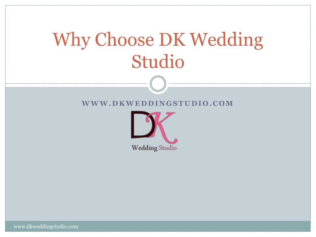 why choose dk wedding studio
