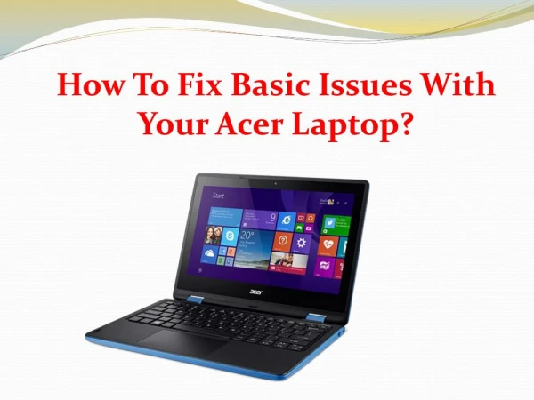 How To Fix Basic Issues With Your Acer Laptop?