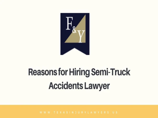 Reasons for hiring semi-truck accidents lawyer
