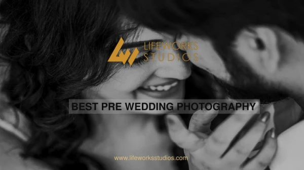 Best Pre Wedding Photography - Lifeworks Studios