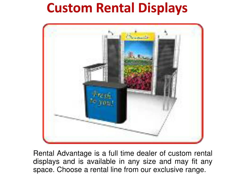 custom rental displays