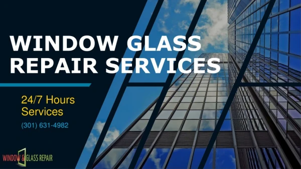Best Window Glass Repair and Replacement at Bowie MD | Call (301) 631-4982