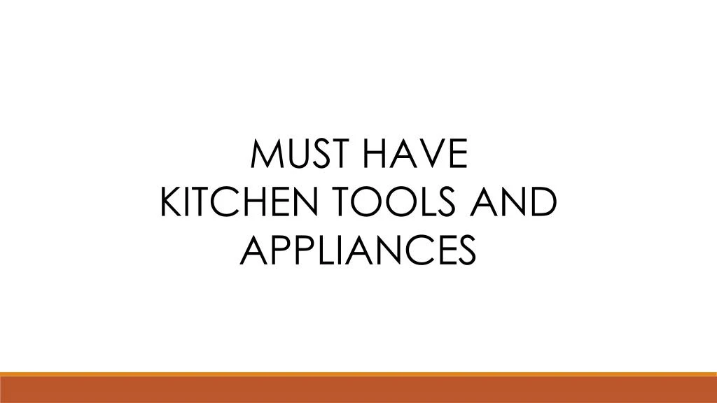 must have kitchen tools and appliances