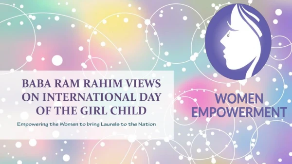 Baba Ram Rahim Views on International Day of the Girl Child