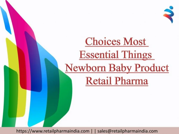 Choices Most Essential Things A Newborn Baby Product - Retail Pharma