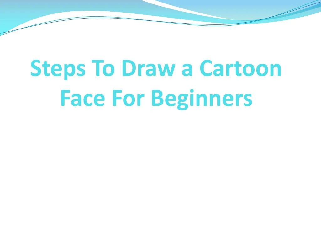 steps to draw a cartoon face for beginners