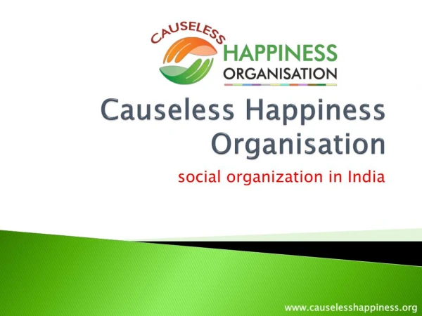 Presentation of Causeless Happiness Organisation