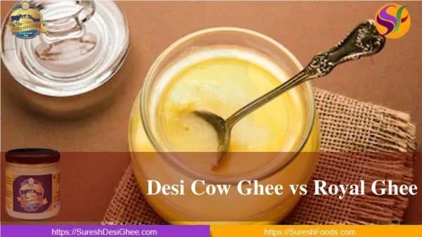 Desi Cow Ghee vs Royal Ghee
