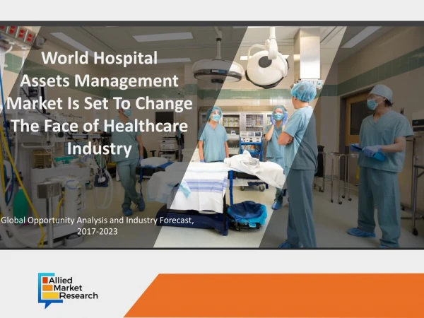 World hospital assets management market : Leading Players Resort to Dealmaking to Gain Competitive Edge