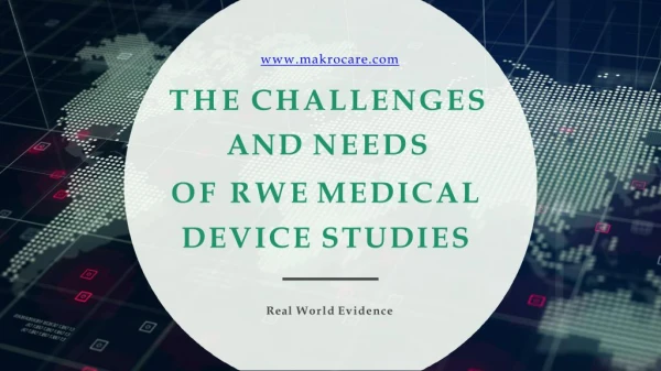 The challenges and needs of RWE medical device studies