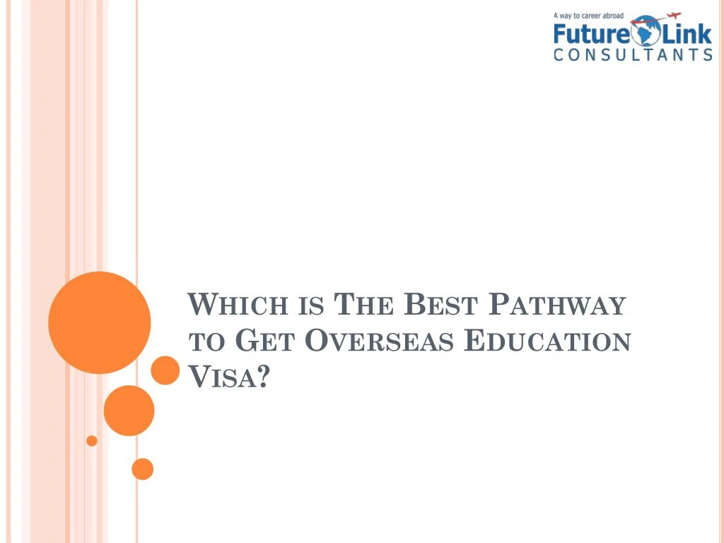 which is the best pathway to get overseas education visa