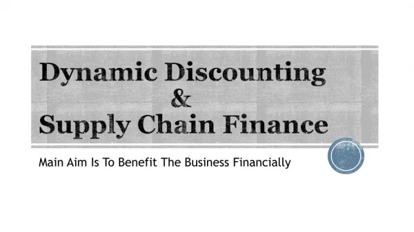 Dynamic Discounting & Supply Chain Finance