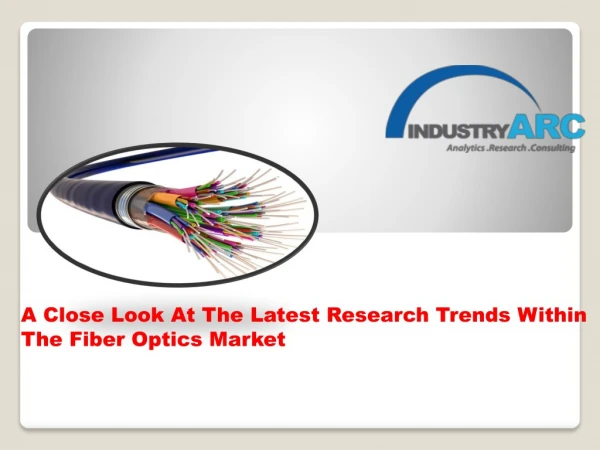 Fiber Optics Market Forecast (2018-2023)