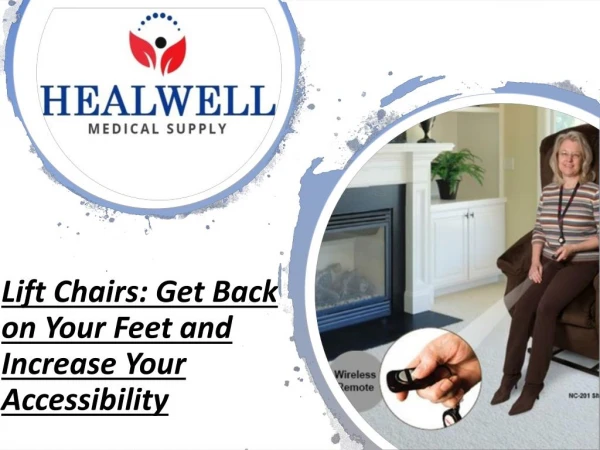 Lift Chairs - Get Back on Your Feet and Increase Your Accessibility