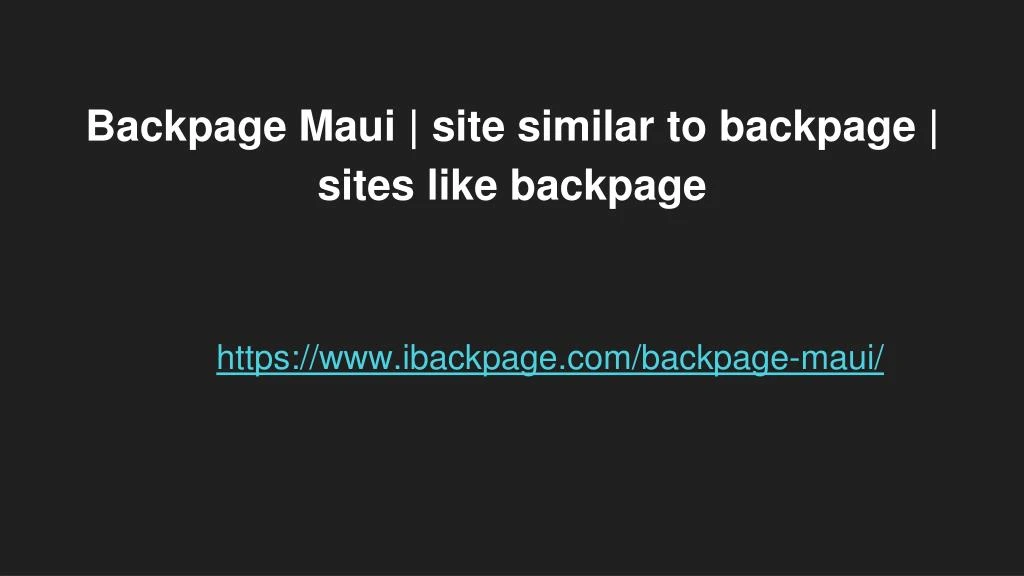 backpage maui site similar to backpage sites like backpage