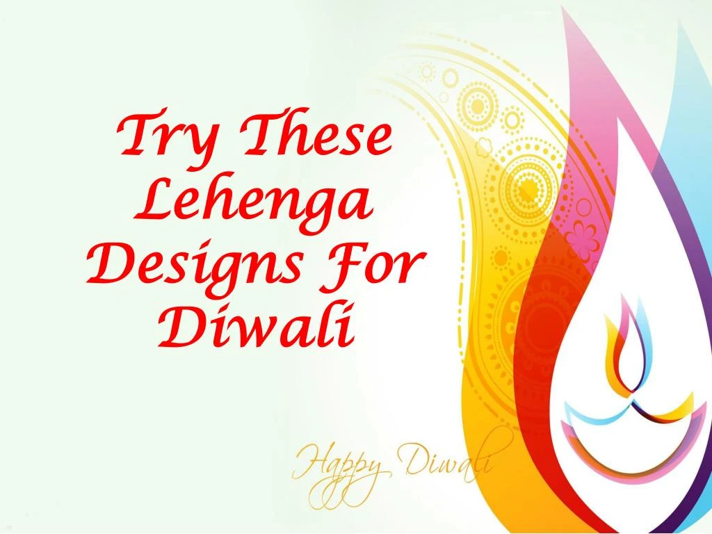 try these lehenga designs for diwali