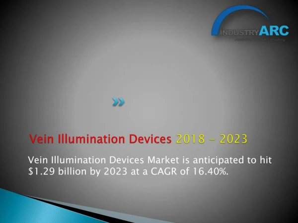 Vein Illumination Devices Market analysis and growth drivers by 2023