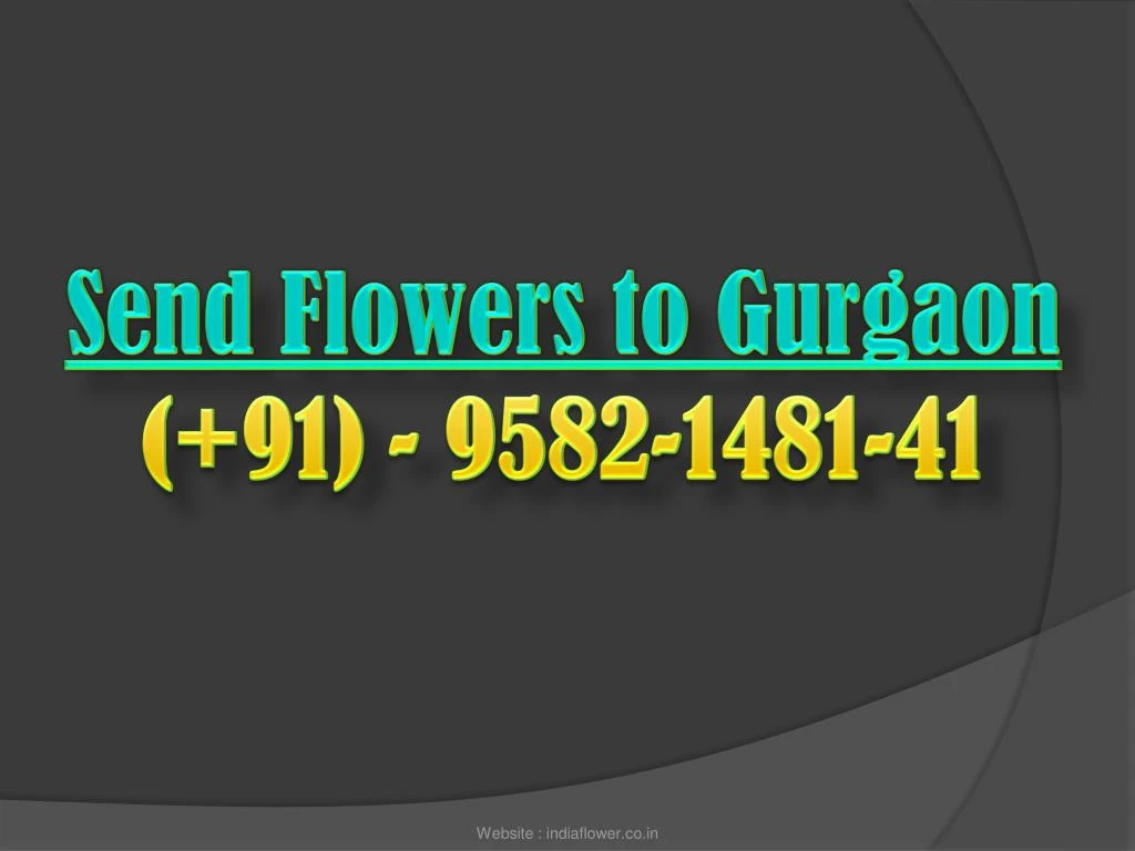 send flowers to gurgaon 91 9582 1481 41