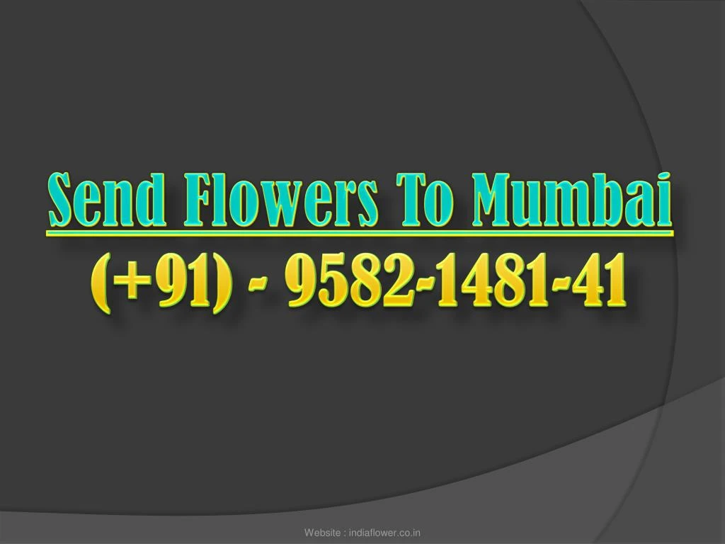 send flowers to mumbai 91 9582 1481 41