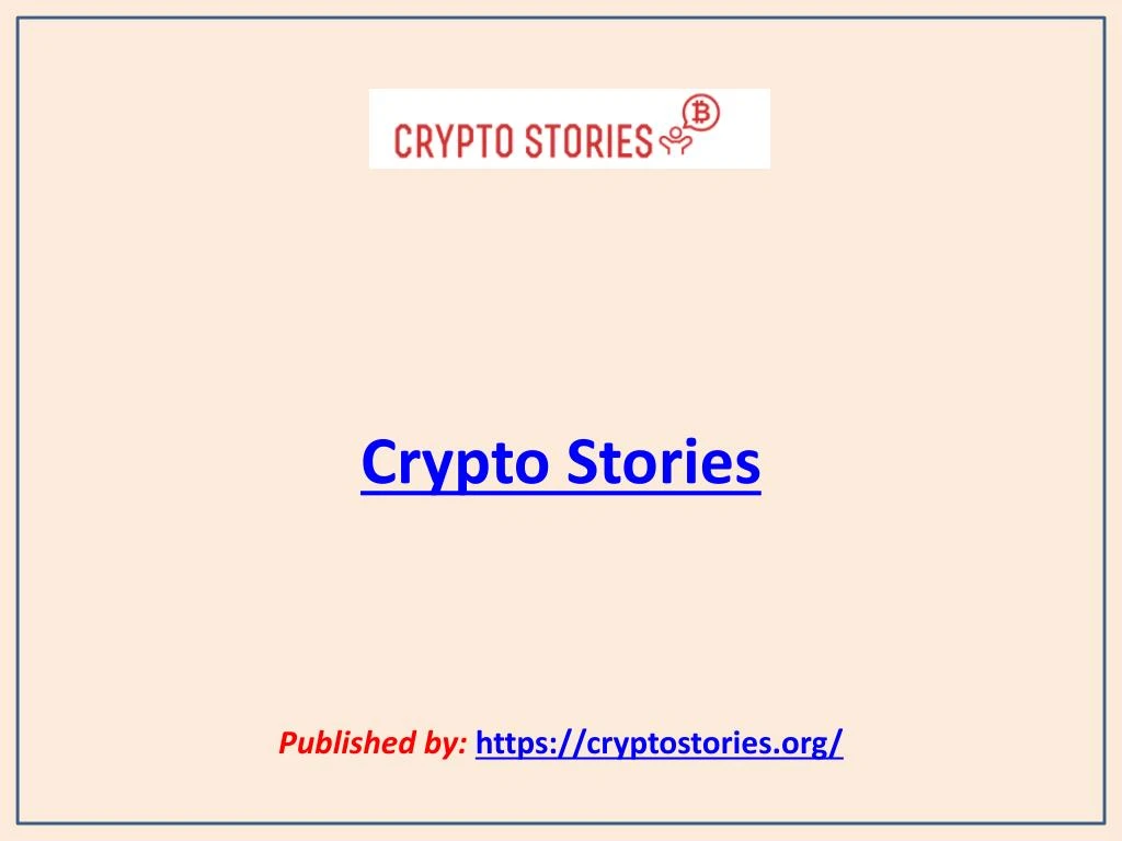 crypto stories published by https cryptostories org