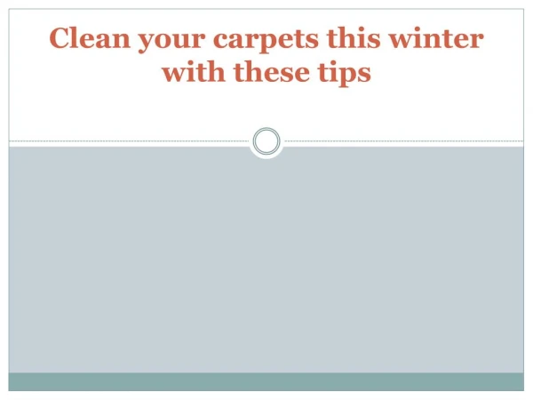 Clean your carpets this winter with these tips