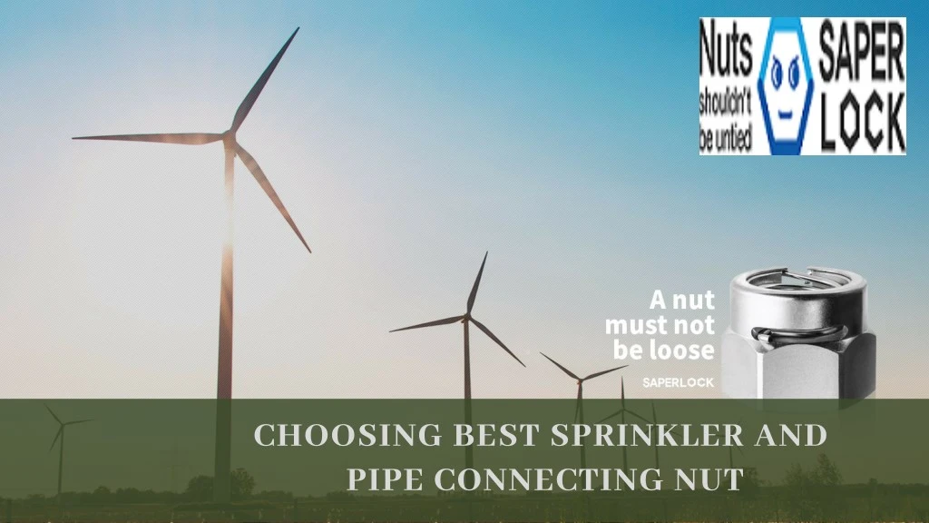 choosing best sprinkler and pipe connecting nut