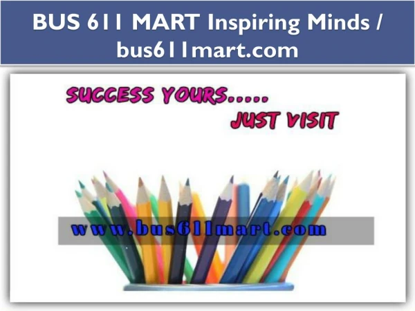 BUS 611 MART Inspiring Minds / bus611mart.com
