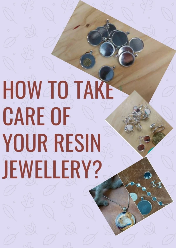 How to Take Care of Your Resin Jewellery?