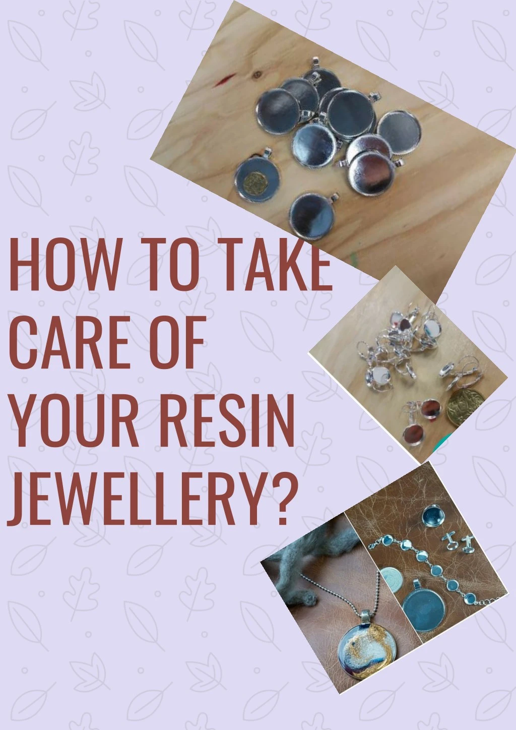 how to take care of your resin jewellery