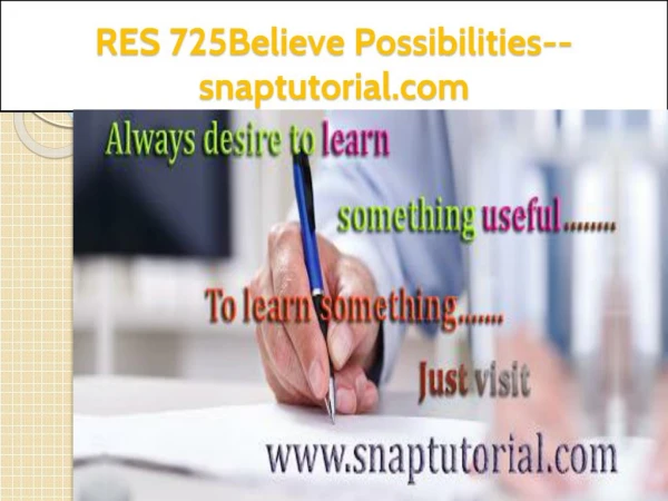 RES 725 Believe Possibilities--snaptutorial.com