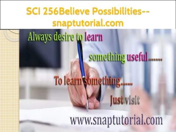 SCI 256 Believe Possibilities--snaptutorial.com