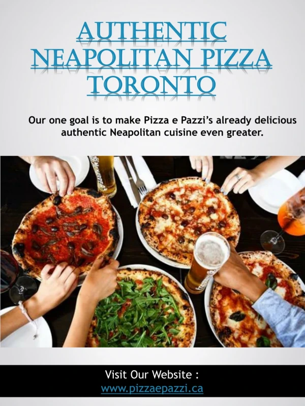 Authentic Neapolitan Pizza Toronto|pizzaepazzi.ca | Call 4166519999