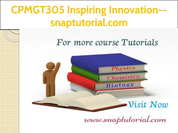 CPMGT305 Inspiring Innovation--snaptutorial.com