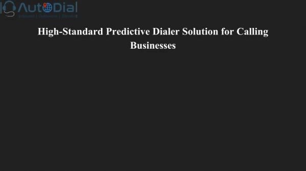 High-Standard Predictive Dialer Solution for Calling Businesses