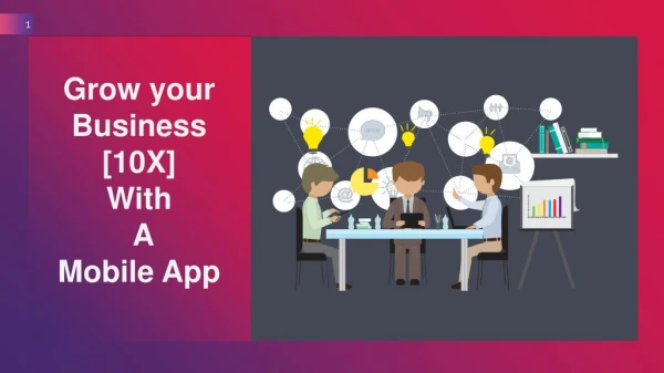 Grow your business [10 x] with a mobile app