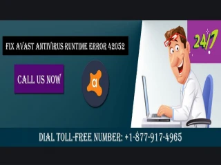 Dial 1-877-917-4965 FIX AVAST ANTIVIRUS RUNTIME ERROR 42052 - slide 1