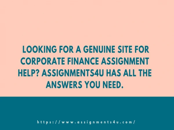 Looking for a genuine site for corporate finance assignment help? Assignments4u has all the answers you need.