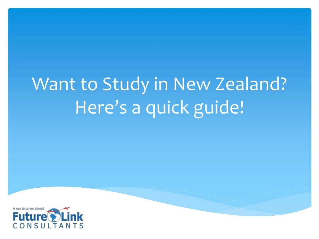 want to study in new zealand here s a quick guide