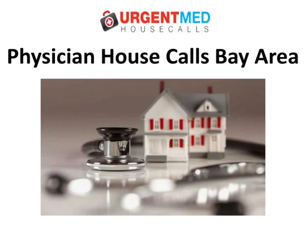 Physician House Calls Bay Area