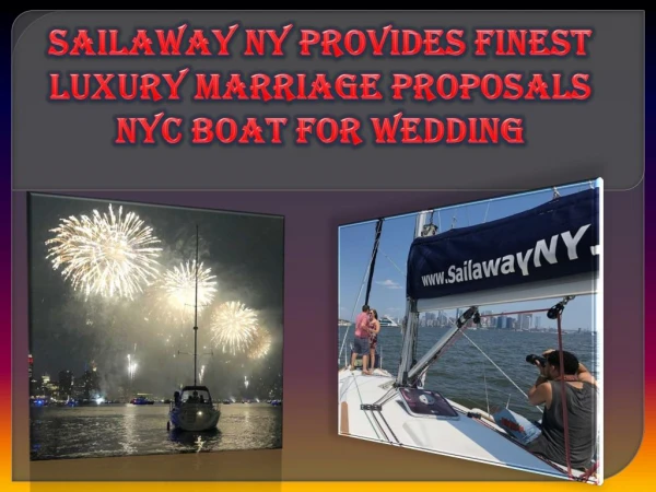 SAILAWAY NY PROVIDES FINEST LUXURY MARRIAGE PROPOSALS NYC BOAT FOR WEDDING