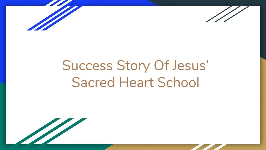success story of jesus sacred heart school