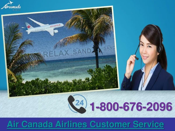 Reach us At Air Canada Airlines Contact Number 1 800 676 2096