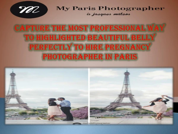 CAPTURE THE MOST PROFESSIONAL WAY TO HIGHLIGHTED BEAUTIFUL BELLY PERFECTLY TO HIRE PREGNANCY PHOTOGRAPHER IN PARIS