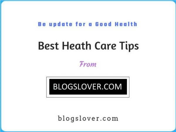 Get best healthcare tips everyday-Blogs Lover