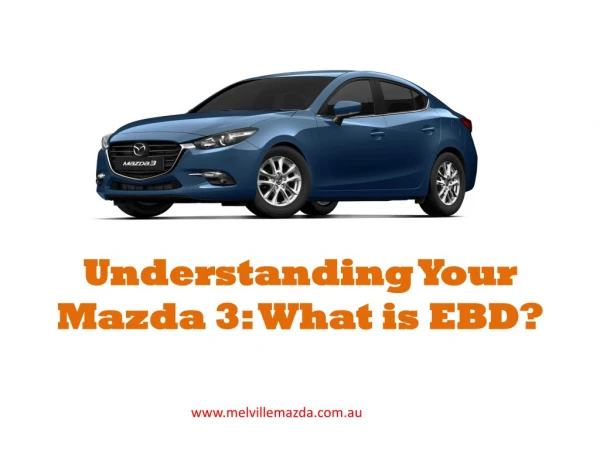 Understanding Your Mazda 3 - What is EBD?