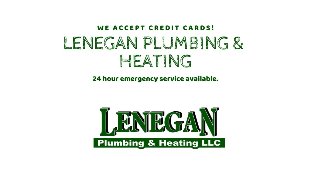 we accept credit cards lenegan plumbing heating