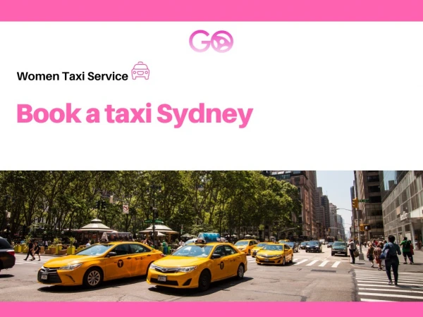 Book A Taxi Sydney Online | GoGirl.io