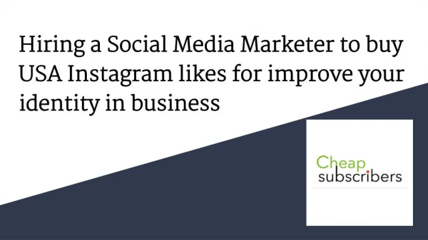 Hiring a social media marketer to buy usa instagram likes for improve your identity in business