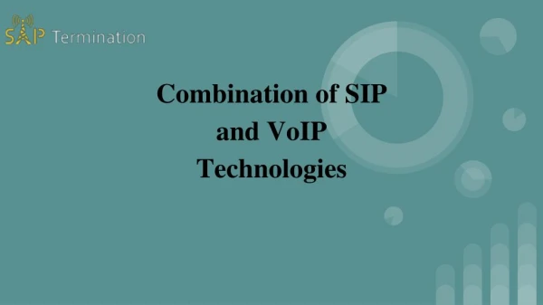 Combination of SIP and VoIP Technologies
